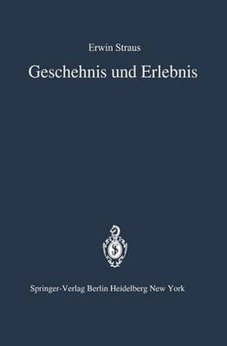 Cover image for Geschehnis Und Erlebnis: Zugleich Eine Historiologische Deutung Des Psychischen Traumas Und Der Renten-Neurose