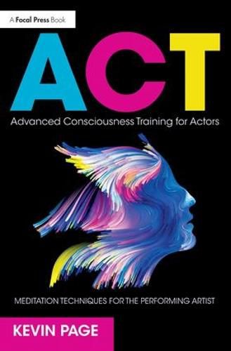 Cover image for Advanced Consciousness Training for Actors: Meditation Techniques for the Performing Artist