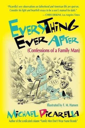 Cover image for Everything Ever After: (confessions of a Family Man)