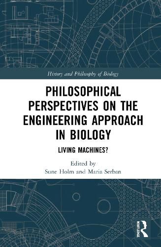 Cover image for Philosophical Perspectives on the Engineering Approach in Biology: Living Machines?