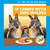 Cover image for If I Dined with Dire Wolves