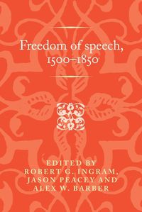 Cover image for Freedom of Speech, 1500-1850