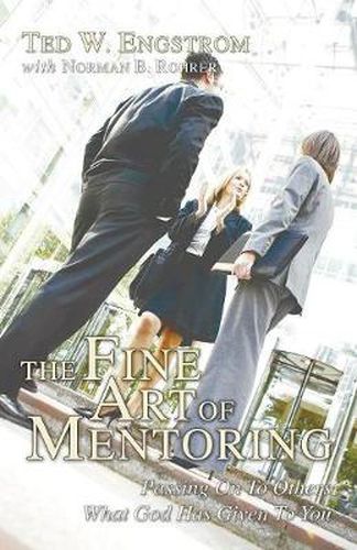 Cover image for The Fine Art of Mentoring: Passing on to Others What God Has Given to You