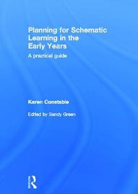 Cover image for Planning for Schematic Learning in the Early Years: A practical guide