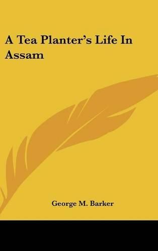 Cover image for A Tea Planter's Life in Assam