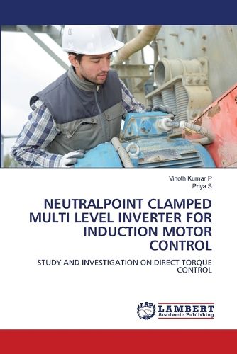 Cover image for Neutralpoint Clamped Multi Level Inverter for Induction Motor Control