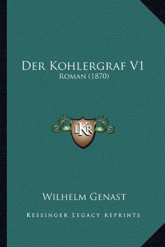 Cover image for Der Kohlergraf V1: Roman (1870)