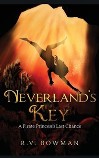 Cover image for Neverland's Key: A Pirate Princess's Last Chance