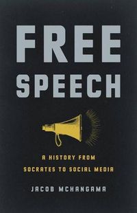 Cover image for Free Speech: A History from Socrates to Social Media