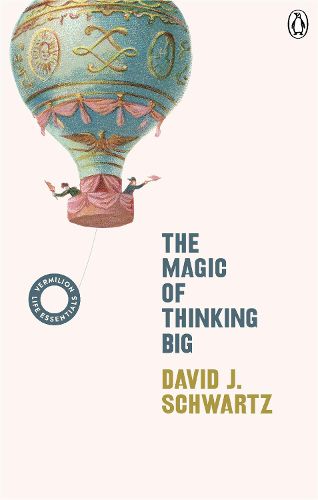 Cover image for The Magic of Thinking Big: (Vermilion Life Essentials)