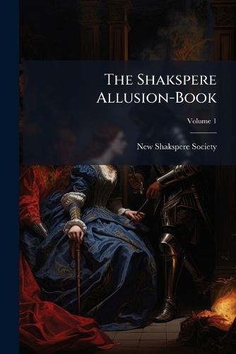 Cover image for The Shakspere Allusion-Book