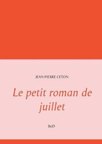 Cover image for Le petit roman de juillet