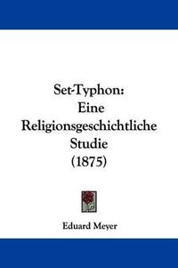 Cover image for Set-Typhon: Eine Religionsgeschichtliche Studie (1875)