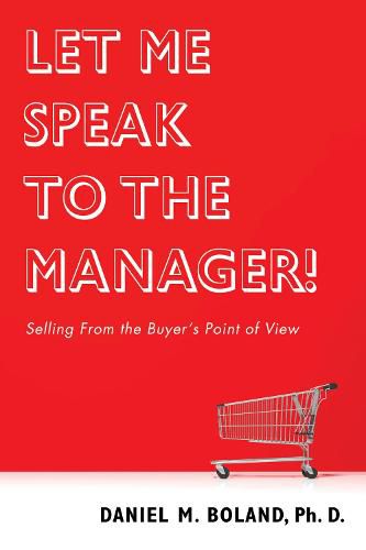 Cover image for Let Me Speak to the Manager!: Selling from the Buyer's Point of View