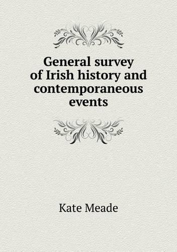 Cover image for General survey of Irish history and contemporaneous events