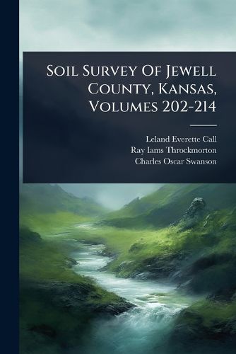 Cover image for Soil Survey Of Jewell County, Kansas, Volumes 202-214