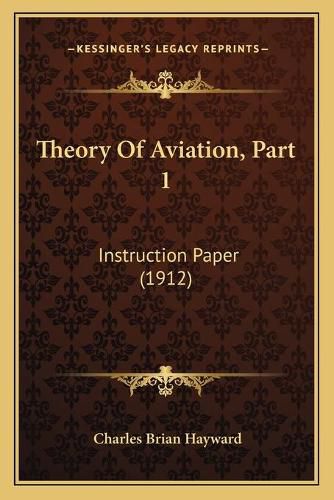 Cover image for Theory of Aviation, Part 1: Instruction Paper (1912)