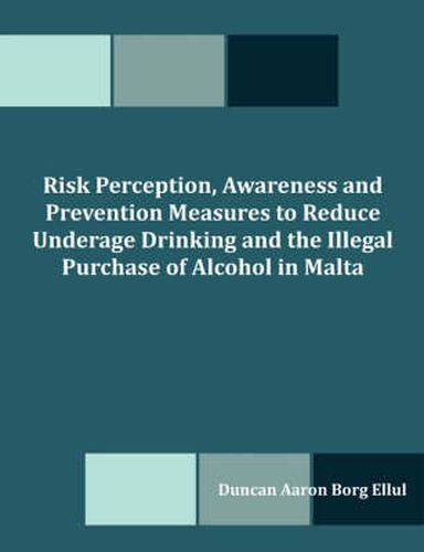 Cover image for Risk Perception, Awareness and Prevention Measures to Reduce Underage Drinking and the Illegal Purchase of Alcohol in Malta