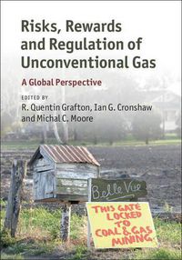 Cover image for Risks, Rewards and Regulation of Unconventional Gas: A Global Perspective