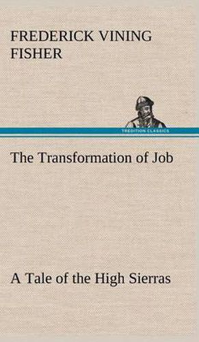 Cover image for The Transformation of Job A Tale of the High Sierras