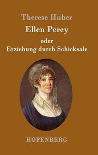 Cover image for Ellen Percy oder Erziehung durch Schicksale