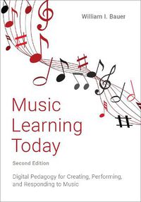 Cover image for Music Learning Today: Digital Pedagogy for Creating, Performing, and Responding to Music