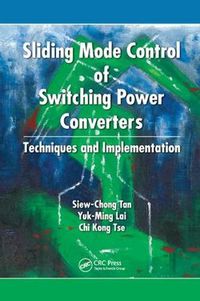 Cover image for Sliding Mode Control of Switching Power Converters: Techniques and Implementation