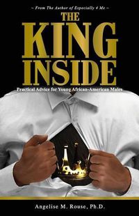 Cover image for The King Inside: Practical Advice for Young African-American Males