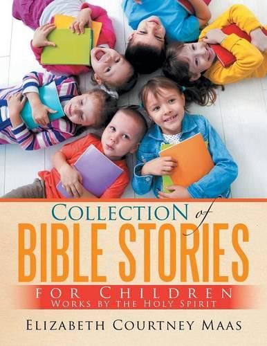 Cover image for Collection of Bible Stories For Children: Works by the Holy Spirit