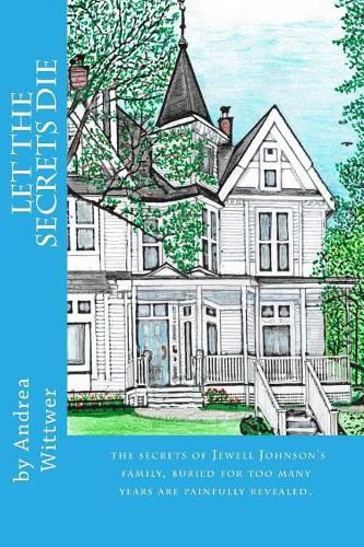 Cover image for Let The Secrets Die: The First JJ Mystery