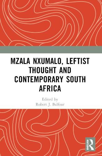 Cover image for Mzala Nxumalo, Leftist Thought and Contemporary South Africa
