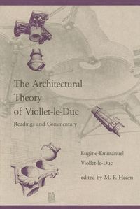 Cover image for The Architectural Theory of Viollet-le-Duc: Readings and Commentary