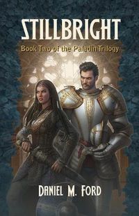 Cover image for Stillbright: Book Two of The Paladin Trilogy