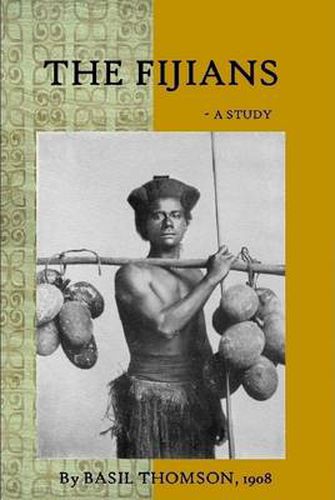 The Fijians - a Study by Basil Thomson