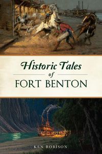 Cover image for Historic Tales of Fort Benton