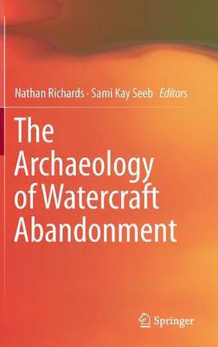 Cover image for The Archaeology of Watercraft Abandonment