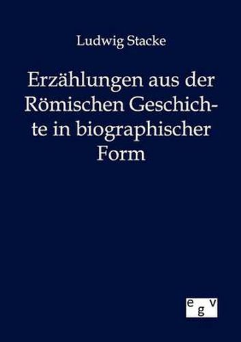 Cover image for Erzahlungen aus der Roemischen Geschichte in bibliographischer Form