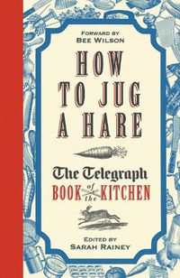 Cover image for How to Jug a Hare: The Telegraph Book of the Kitchen