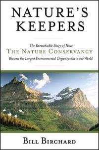 Cover image for Nature's Keepers: The Remarkable Story of How the Nature Conservancy Became the Largest Environmental Organization in the World