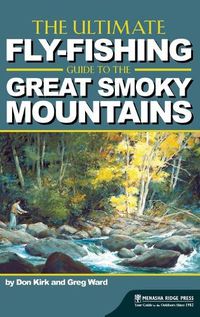 Cover image for The Ultimate Fly-Fishing Guide to the Great Smoky Mountains