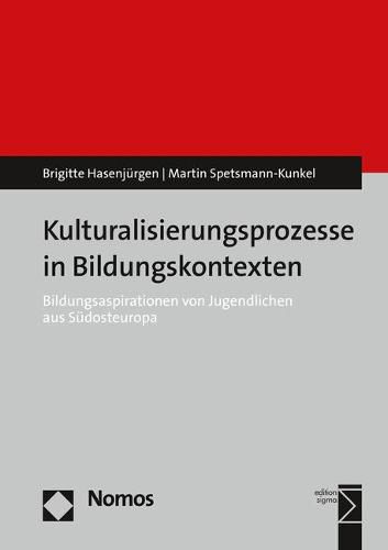 Cover image for Kulturalisierungsprozesse in Bildungskontexten: Bildungsaspirationen Von Jugendlichen Aus Sudosteuropa