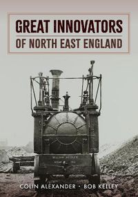 Cover image for Great Innovators of North East England