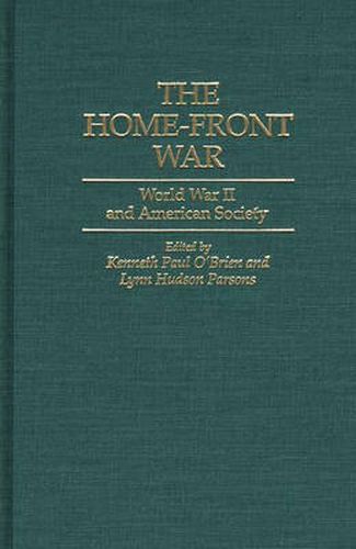 The Home-Front War: World War II and American Society