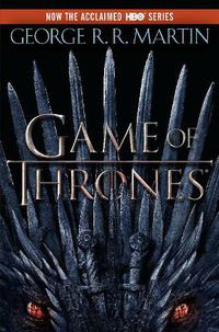 Cover image for A Game of Thrones (HBO Tie-in Edition): A Song of Ice and Fire: Book One