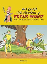 Cover image for Walt Kelly's Peter Wheat the Complete Series: Volume One