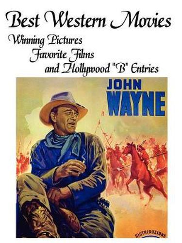 Cover image for Best Western Movies: Winning Pictures, Favorite Films and Hollywood  B  Entries