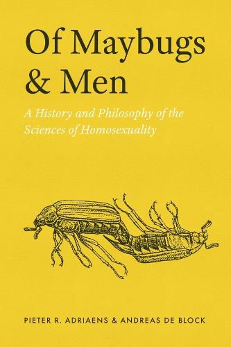 Cover image for Of Maybugs and Men: A History and Philosophy of the Sciences of Homosexuality