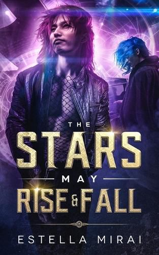 Cover image for The Stars May Rise and Fall