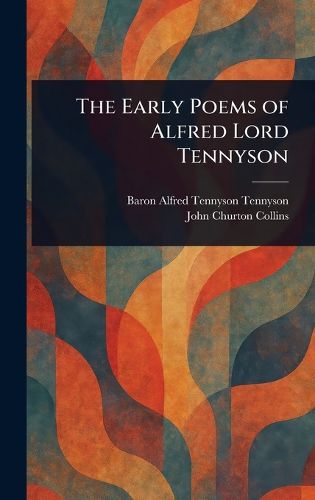 Cover image for The Early Poems of Alfred Lord Tennyson