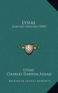 Cover image for Lysias: Selected Speeches (1905)